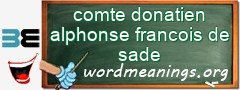 WordMeaning blackboard for comte donatien alphonse francois de sade
